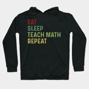 Eat, sleep teach math repeat Hoodie